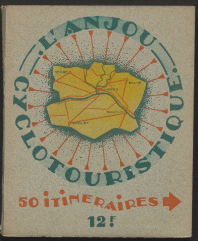 L'Anjou cyclo-touristique: 50 itinéraires et schémas