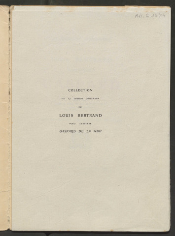 17 dessins originaux de Louis Bertrand pour illustrer "Gaspard de la Nuit", reproduits en fac-similé d'après les originaux de la Bibliothèque de la ville d'Angers.
