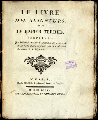 Le Livre des seigneurs ou le Papier terrier perpétuel,...