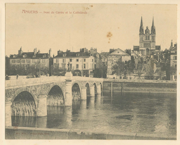 Angers. Pont du Centre et la cathédrale. M-L 16 bis