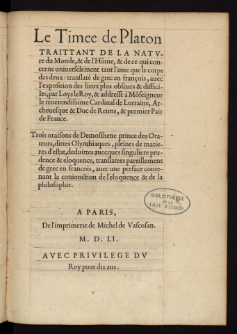 Le Timée de Platon, traitant de la nature du monde..., translaté de grec en françois... par Loys le Roy