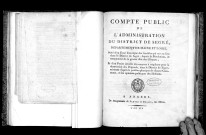 Compte public de l'administration du district de Segré, département de Maine-et-Loire. Suivi d'un Essai historique des troubles qui ont eu lieu dans le district de Segré..., et d'un projet détaillé des moyens à employer pour la destruction des brigands...