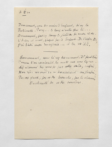 A Eva / Doucement, avec des mains d'enfant, tirez la...