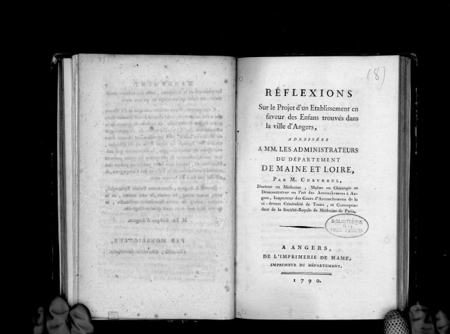 Réflexions sur le projet d'un établissement en faveur des enfants trouvés dans la ville d'Angers, adressées à MM. les administrateurs du département de Maine-et-Loire, par M. Chevreul, docteur en médecine, maître en chirurgie, etc.