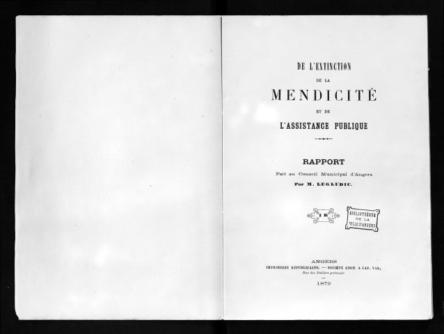 De l'extinction de la mendicité et de l'Assistance publique. Rapport fait au Conseil municipal d'Angers dans la séance du 27 Xbre 1871