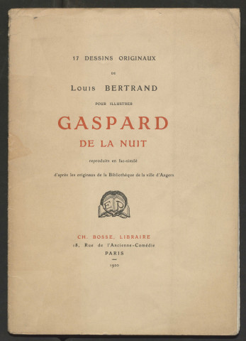 17 dessins originaux de Louis Bertrand pour illustrer "Gaspard de la Nuit", reproduits en fac-similé d'après les originaux de la Bibliothèque de la ville d'Angers.