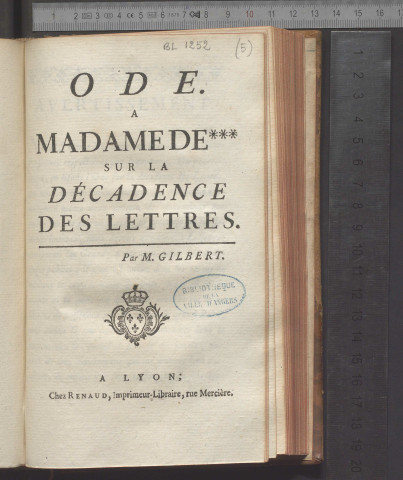 Ode à Madame de *** sur la décadence des lettres. Par M. Gilbert.