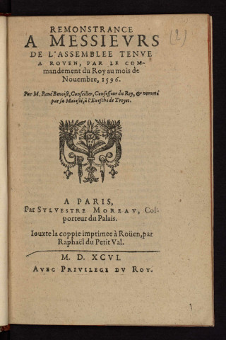 Remonstrance à messieurs de l'Assemblée tenue à Rouen, par le commandement du roy, au mois de novembre 1596, par M. René Benoist