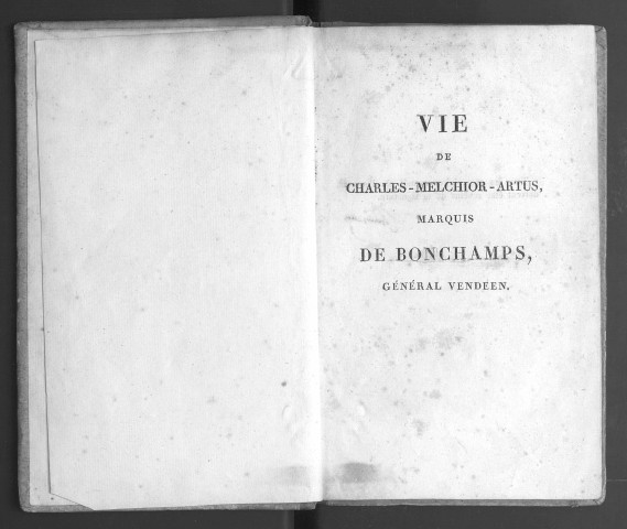 La vie de Charles-Melchior-Artus, marquis de Bonchamps, général vendéen par P. M. Chauveau, docteur en médecine de la faculté de Paris... suivie de l'éloge prononcé sur sa tombe, et ornée de son portrait
