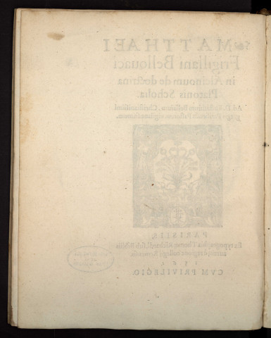 Matthaei Frigillani Bellovaci in Alcinoum de doctrina Platonis scholia. Ad D. Eustathium Bellaïum, Christianissimi gregis Parisiensis Pastorum vigilantissimum.