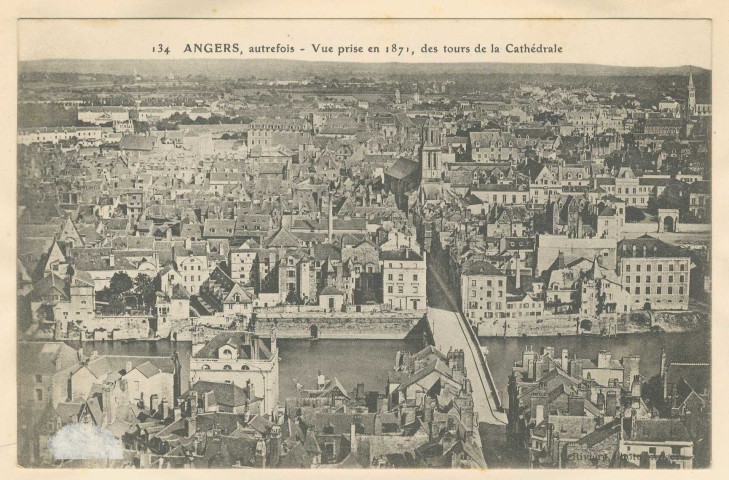 134. Angers, autrefois. Vue prise en 1871, des tours de la Cathédrale