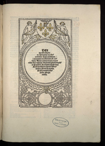 Textus de sphera Joannis de Sacrobosco, cum additione (quantum necessarium est) adjecta : novo commentario Jacobi Fabri Stapulensis nuper edito ad utilitatem studentium philosophice Parisiens. academiae illustratus. Cum compositione anuli astronomici Boni [Boneti] Latensis. Et geometria Euclidis Megarensis