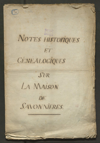 « Notes historiques et généalogiques sur la maison de Savonnières. » Copie faite par Audouys en 1780