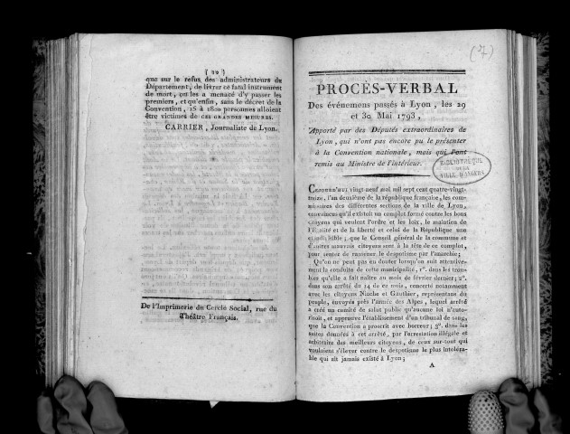 Procès-verbal des événements passés à Lyon les 29 et 30 mai 1793, apporté par les députés extraordinaires de Lyon, qui n'ont pas encore pu le présenter à la Convention nationale, mais qui l'ont remis au Ministre de l'Intérieur